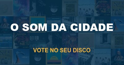 O Som da Cidade - vote no seu disco