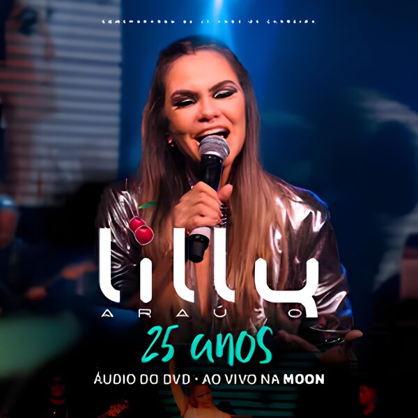 Capa do disco 25 Anos (Ao Vivo na Moon), de Lilly Araújo