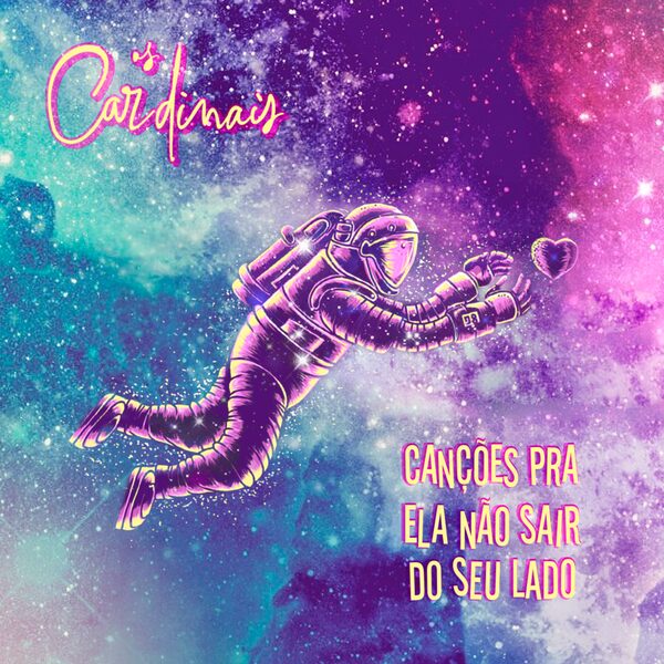 Capa do disco Canções pra Ela Não Sair do Seu Lado, de Os Cardinais