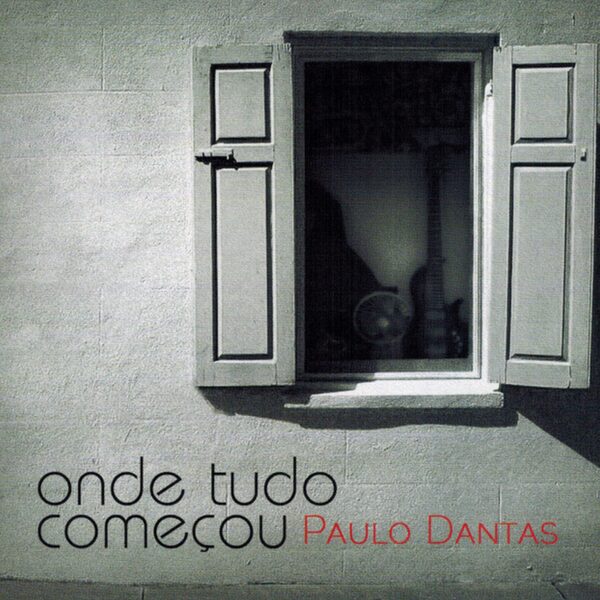 Capa do disco Onde Tudo Começou, de Paulo Dantas